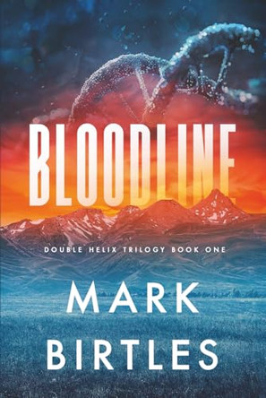 Bloodline: A Multi-Plot End-times Science Fiction Novel Mark Birtles 9798992421415