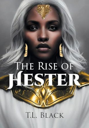 The Rise of Hester T L Black 9798893086935