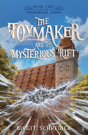 The Toymaker and the Mysterious Rift Birgit Schreiber 9798988559375