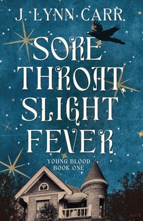 Sore Throat, Slight Fever J Lynn Carr 9798348568849