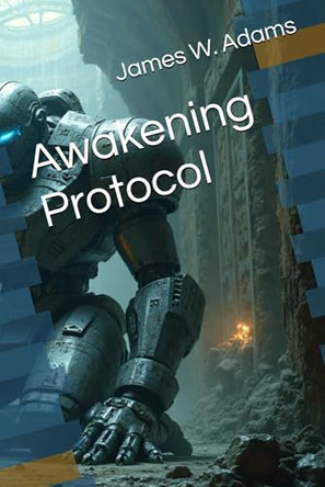Awakening Protocol James W Adams 9798292267553