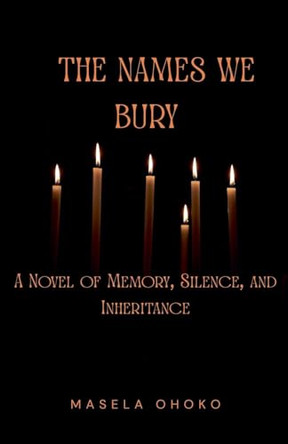 The Names We Bury Masela Ohoko 9798231211760