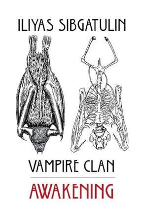 Vampire Clan: Awakening Iliyas Sibgatulin 9798233004155