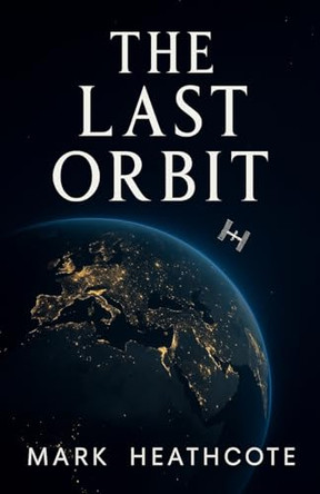 The last orbit Mark Heathcote 9781919372105