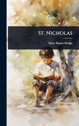 St. Nicholas Mary Mapes Dodge 9781024838572