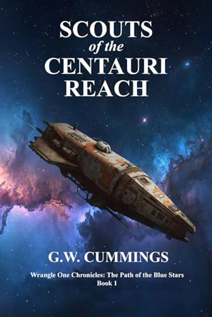 Scouts of the Centauri Reach G W Cummings 9798277525074