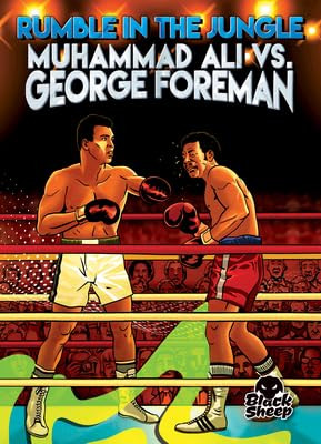 Rumble in the Jungle: Muhammad Ali vs. George Foreman Betsy Rathburn 9798886875607
