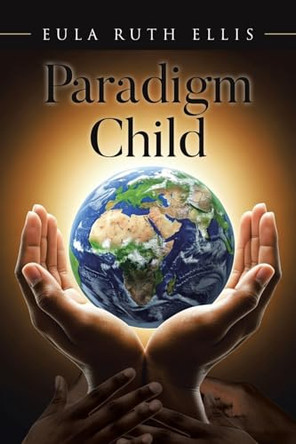 Paradigm Child Eula Ruth Ellis 9798893096460