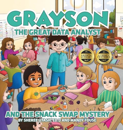 Grayson the Great Data Analyst and the Snack Swap Mystery Sheree Utash 9781961600744