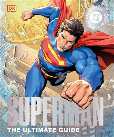 DC Superman The Ultimate Guide The Man of Steel New Edition DK 9780593965788