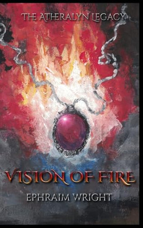 Vision of Fire Ephraim Wright 9798993249308