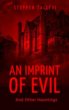 An Imprint of Evil and Other Hauntings Stephen Tallevi 9781069086280