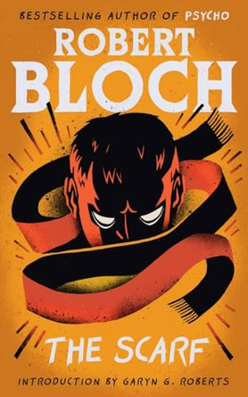 The Scarf Robert Bloch 9781960241429
