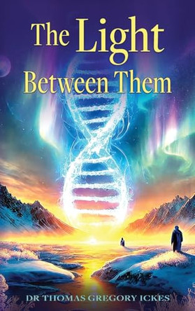 The Light Between Them Thomas G Ickes 9781068461804