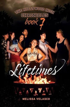 Lifetimes: The Hollywood High Chronicles - Book 7 Melissa Velasco 9781960378408