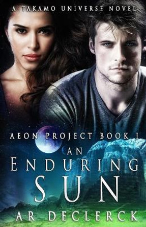 An Enduring Sun: A Takamo Universe Novel Ar Declerck 9781094860732
