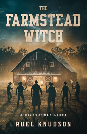 The Farmstead Witch Ruel Knudson 9798990250796