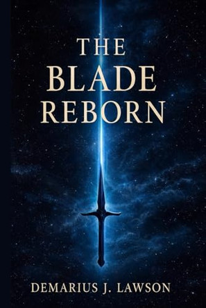 The Blade Reborn Demarius J Lawson 9798278705758