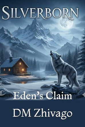 Silverborn: Eden's Claim DM Zhivago 9798276851136