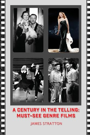 A Century in the Telling: Must-See Genre Films James Stratton 9798887713953