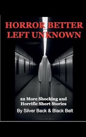 Horror Better Left Unknown Silver Back 9798233760372