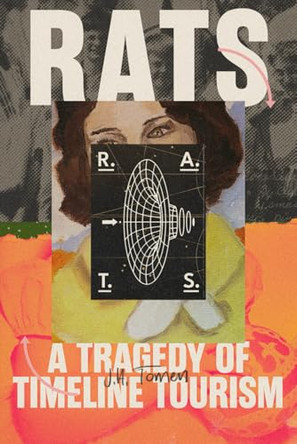 Rats: A Tragedy of Timeline Tourism J H Tomen 9798986290980