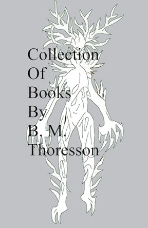 Collection Of Books By B. M. Thoresson B M Thoresson 9798232173463