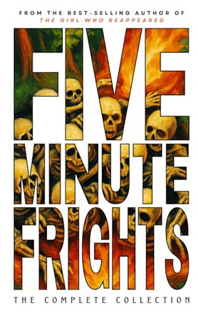 Five-Minute Frights: The Complete Collection Dan DeLuise 9798277387559