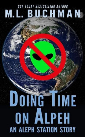 Doing Time on Aleph: a Science Fiction Romance M L Buchman 9798242071131