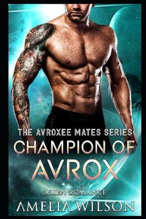 Champion of Avrox by Amelia Wilson
