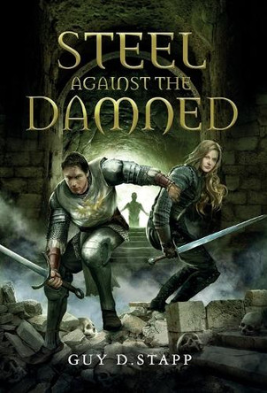 Steel Against The Damned Guy D Stapp 9798994068229