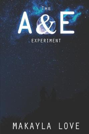 The A&E Experiment Makayla Love 9781093190540