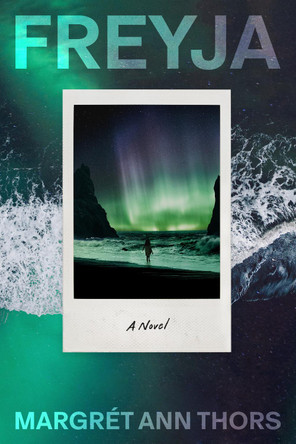 Freyja: A Novel Margret Ann Thors 9781966302230