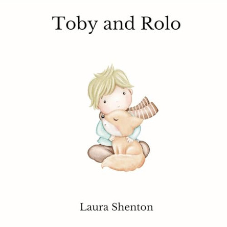 Toby and Rolo Laura Shenton 9781917969109