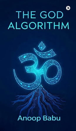 The God Algorithm Anoop Babu 9798901769829