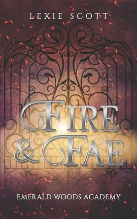 Fire & Fae Lexie Scott 9798272174734
