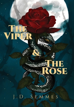 The Viper and The Rose J D Semmes 9798993612126
