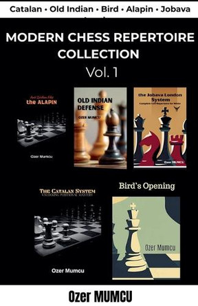 Modern Chess Repertoire Collection Vol.1 OEzer Mumcu 9798233968099