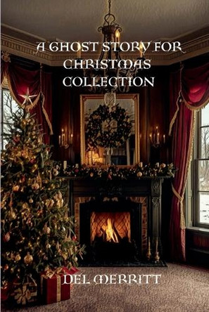 A Ghost Story for Christmas Collection del Merritt 9781257098965