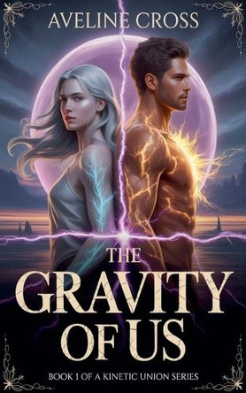 The Gravity of Us Aveline Cross 9798233268540