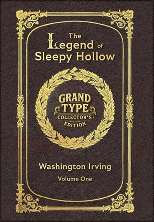 Large Print - The Legend of Sleepy Hollow, Volume 1 of 2 - Grand Type Collector's Edition - Matte Hardcover with Dust Jacket Washington Irving 9781834123370