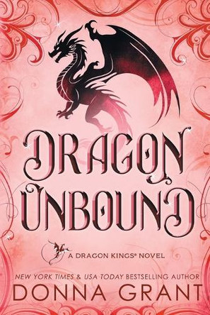 Dragon Unbound: A Dragon Kings Novel Donna Grant 9781968707286