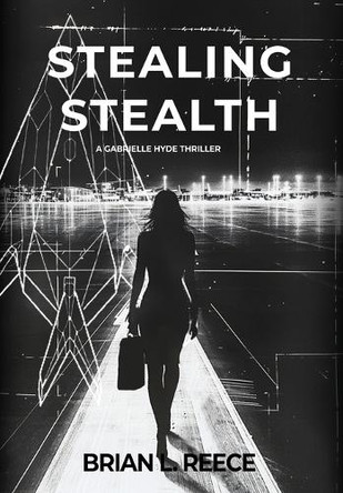 Stealing Stealth Brian L Reece 9781969584022