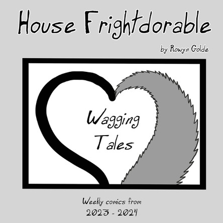 House Frightdorable: Wagging Tales Rowyn Golde 9798295473883