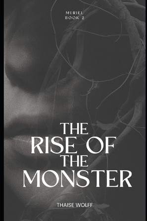 The Rise of the Monster Thaise Wolff 9798376726921