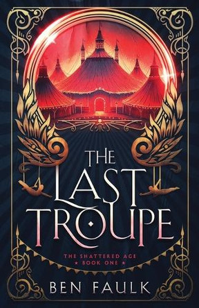 The Last Troupe Ben Faulk 9798218905620