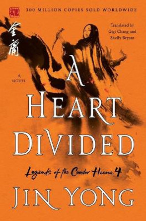 A Heart Divided: The Definitive Edition Jin Yong 9781250250131