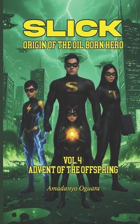 Slick - Advent Of The Offspring Amadanyo Oguara 9798241755469
