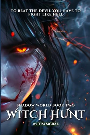 Witch Hunt (Shadow World, Book 2) Tim McRae 9781738085156