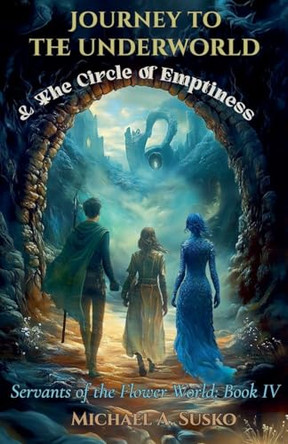 Journey to the Underworld & The Circle of Emptiness Michael A Susko 9798224801435